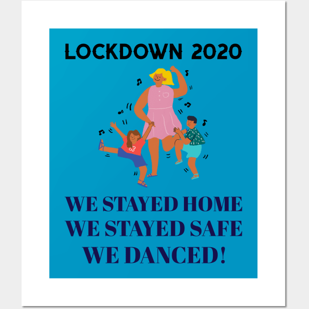 LOCK-DOWN 2020 - WE DANCED Wall Art by myboydoesballet